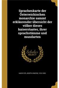 Sprachenkarte der Österreichischen monarchie sammt erkläsrender übersicht der völker dieses kaiserstaates, ihrer sprachstämme und mundarten