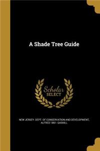 A Shade Tree Guide