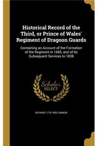 Historical Record of the Third, or Prince of Wales' Regiment of Dragoon Guards