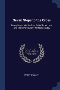 Seven Steps to the Cross