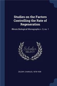 Studies on the Factors Controlling the Rate of Regeneration