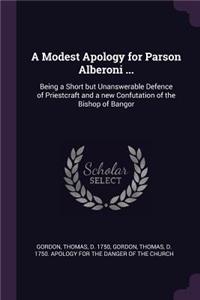 A Modest Apology for Parson Alberoni ...