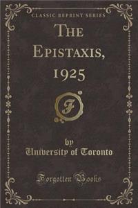 The Epistaxis, 1925 (Classic Reprint)