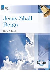 Jesus Shall Reign