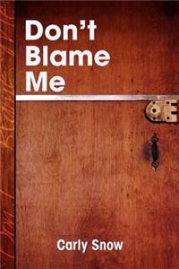 Don't Blame Me