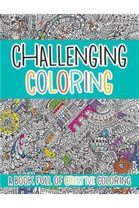 Challenging Coloring: A Book Full of Creative Coloring