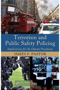 Terrorism and Public Safety Policing