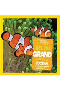 National Geographic Kids: Mon Grand Livre de l'Oc?an