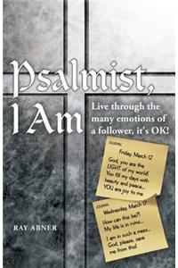 Psalmist, I Am