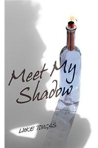 Meet My Shadow