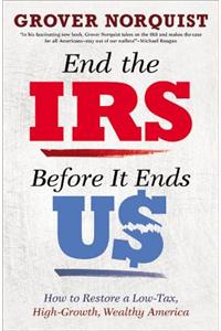 End the IRS Before it Ends Us