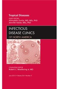 Tropical Diseases, an Issue of Infectious Disease Clinics