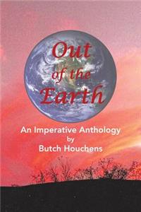 Out of the Earth: An Imperative Anthology