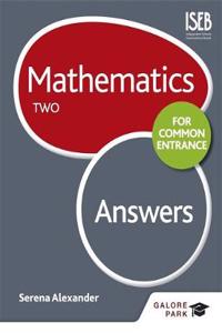 Mathematics for Common Entrance Two Answers