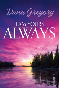 I Am Yours, Always