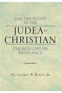 Has the Pulpit in the Judea-Christian Church Lost Its Relevance