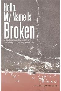 Hello, My Name Is Broken