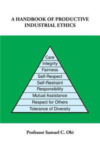 Handbook of Productive Industrial Ethics