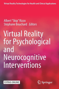 Virtual Reality for Psychological and Neurocognitive Interventions