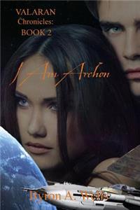 I Am Archon, The Valaran Chronicles Book 2