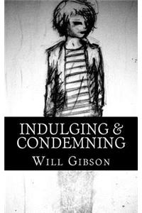 Indulging & Condemning