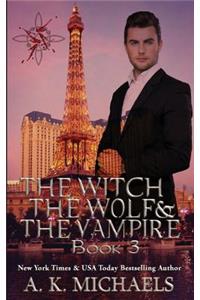 The Witch, the Wolf and the Vampire, Book 3