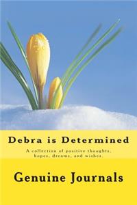 Debra is Determined