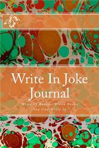 Write In Joke Journal: Write In Books - Blank Books You Can Write In