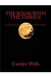 The Room With The Tassels A Pennington Wise Mystery [Large Print Edition]