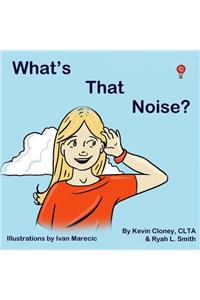 What's that Noise?