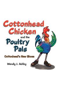 Cottonhead Chicken and the Poultry Pals