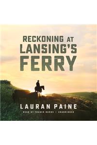 Reckoning at Lansing's Ferry Lib/E