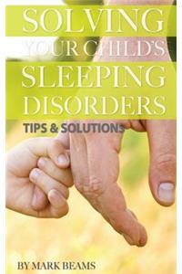 Solving Your Child's Sleeping Disorders