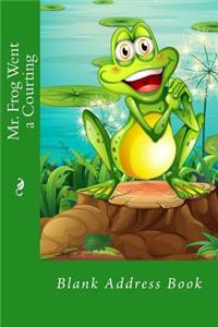 Mr. Frog Went a Courting: Blank Address Book