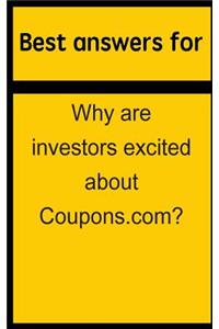 Best answers for Why are investors excited about Coupons.com?