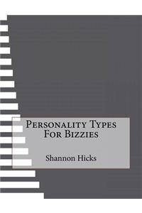 Personality Types For Bizzies