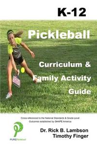 Pickleball Curriculum & Family Activity Guide K-12