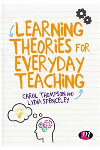 Learning Theories for Everyday Teaching