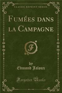 FumÃ©es Dans La Campagne (Classic Reprint)