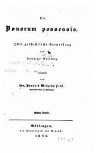 Die Bonorum possessio. Ihre geschichtliche Entwicklung und heutige Geltung