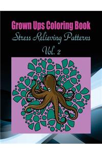 Grown Ups Coloring Book Stress Relieving Patterns Vol. 2 Mandalas
