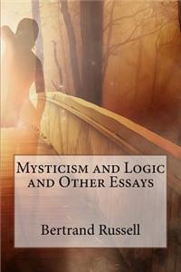 Mysticism and Logic and Other Essays