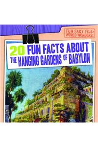 20 Fun Facts about the Hanging Gardens of Babylon