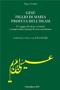 Gesu' figlio di Maria profeta dell'Islam