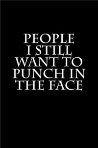 People I Still Want to Punch in the Face
