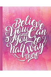 Believe You Can and Your're Half Way There