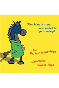 Blue Horse Who Wanted to Go to College