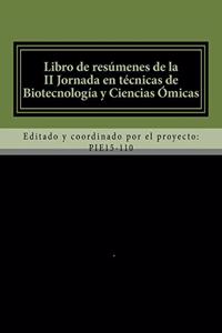 Libro de res�menes de la II Jornada en t�cnicas de Biotecnolog�a y Ciencias �micas