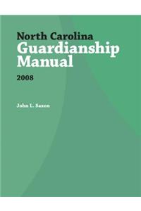 North Carolina Guardianship Manual, 2008
