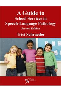A Guide to School Services in Speech-Language Pathology